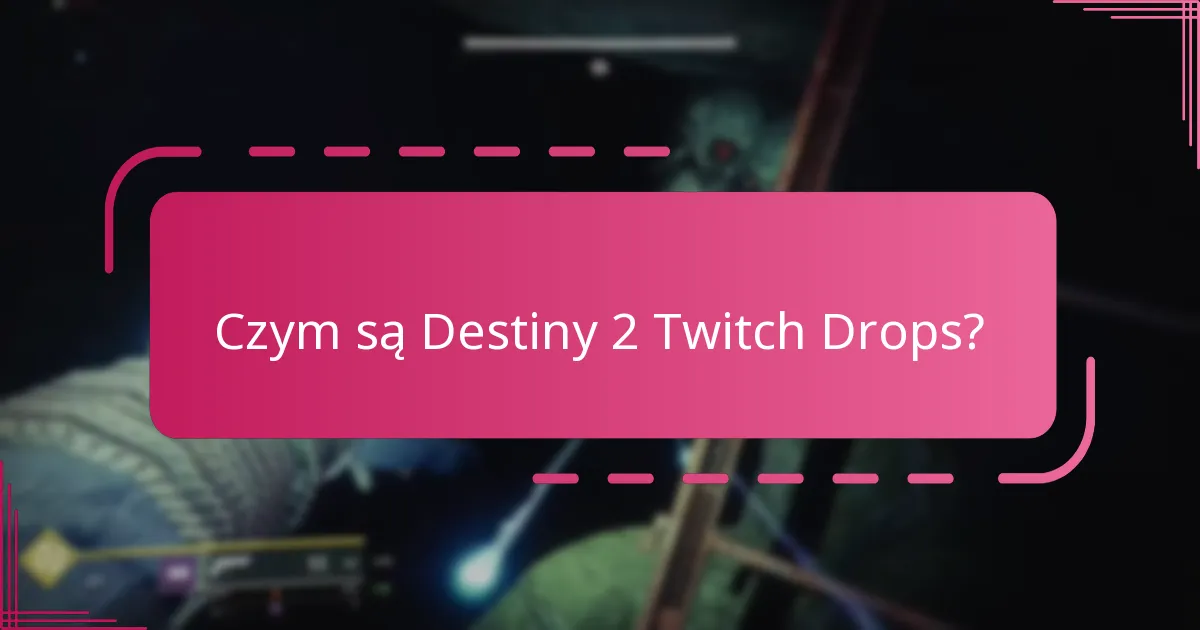 Którzy streamerzy biorą udział w Destiny 2 Twitch Drops?