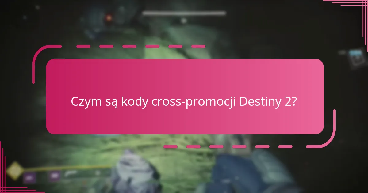 Jak mogę odebrać kody cross-promocji Destiny 2?