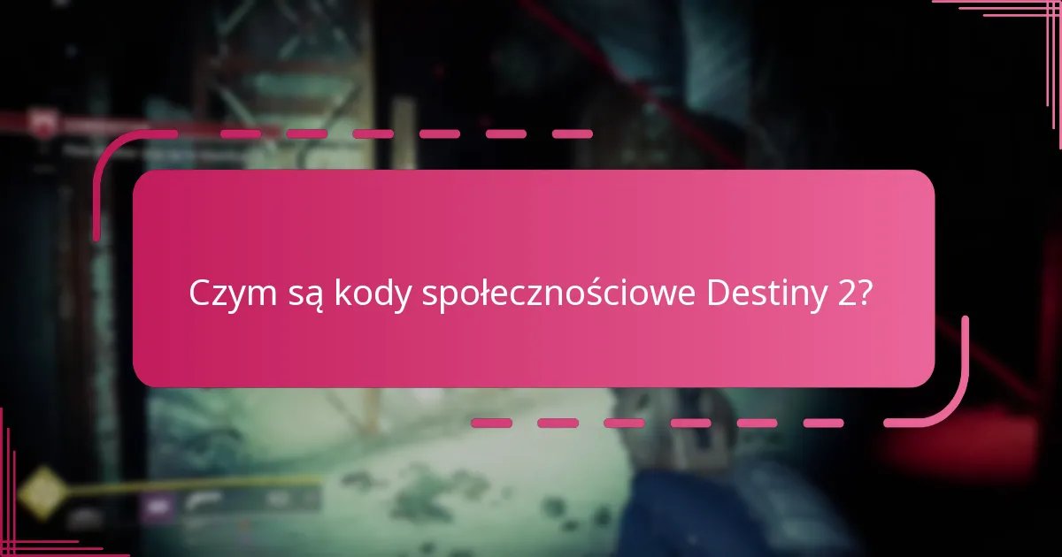 Jak mogę znaleźć kody generowane przez użytkowników dla Destiny 2?