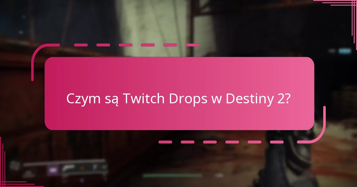 Jak mogę śledzić postępy w Twitch Drop w Destiny 2?