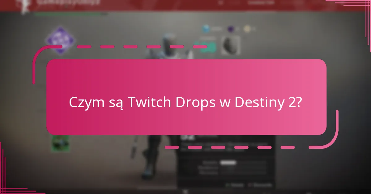 Jak mogę maksymalizować swoje nagrody z Twitch Drops?