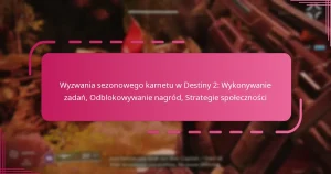 Wyzwania sezonowego karnetu w Destiny 2: Wykonywanie zadań, Odblokowywanie nagród, Strategie społeczności