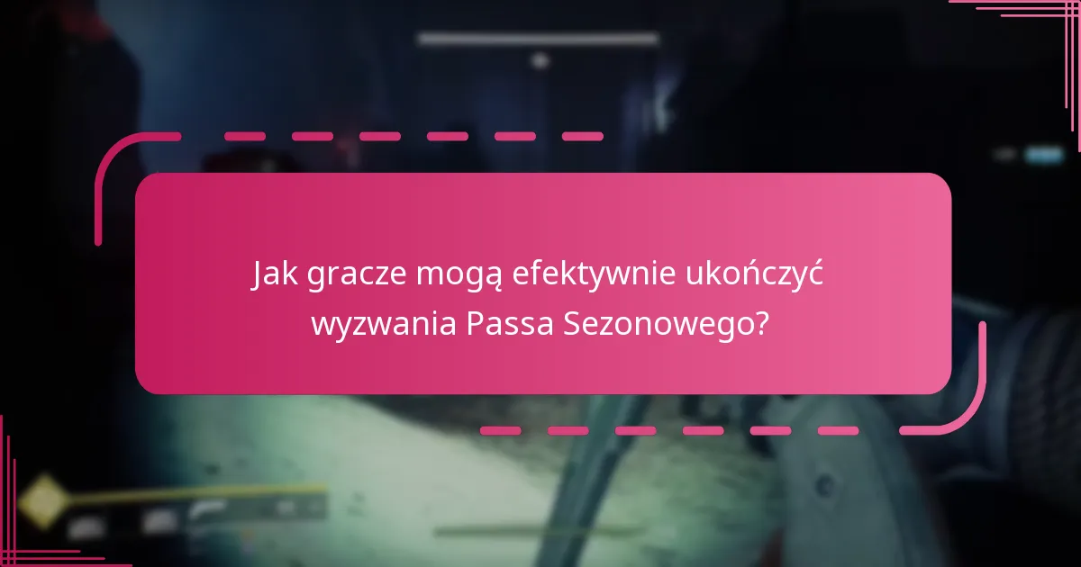Jakie nagrody mogą odblokować gracze dzięki wyzwaniom Passa Sezonowego?
