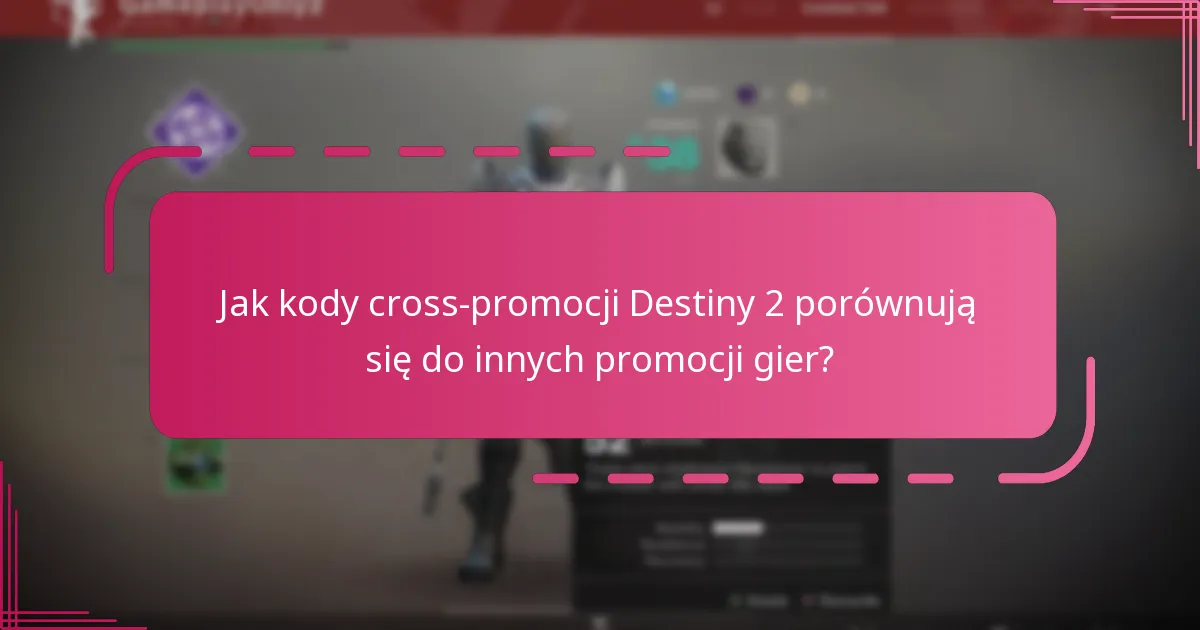 Jakie nagrody mogę otrzymać z kodów cross-promocji Destiny 2?