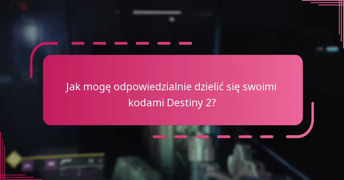 Jakie są zasady etykiety przy odbieraniu kodów Bungie?