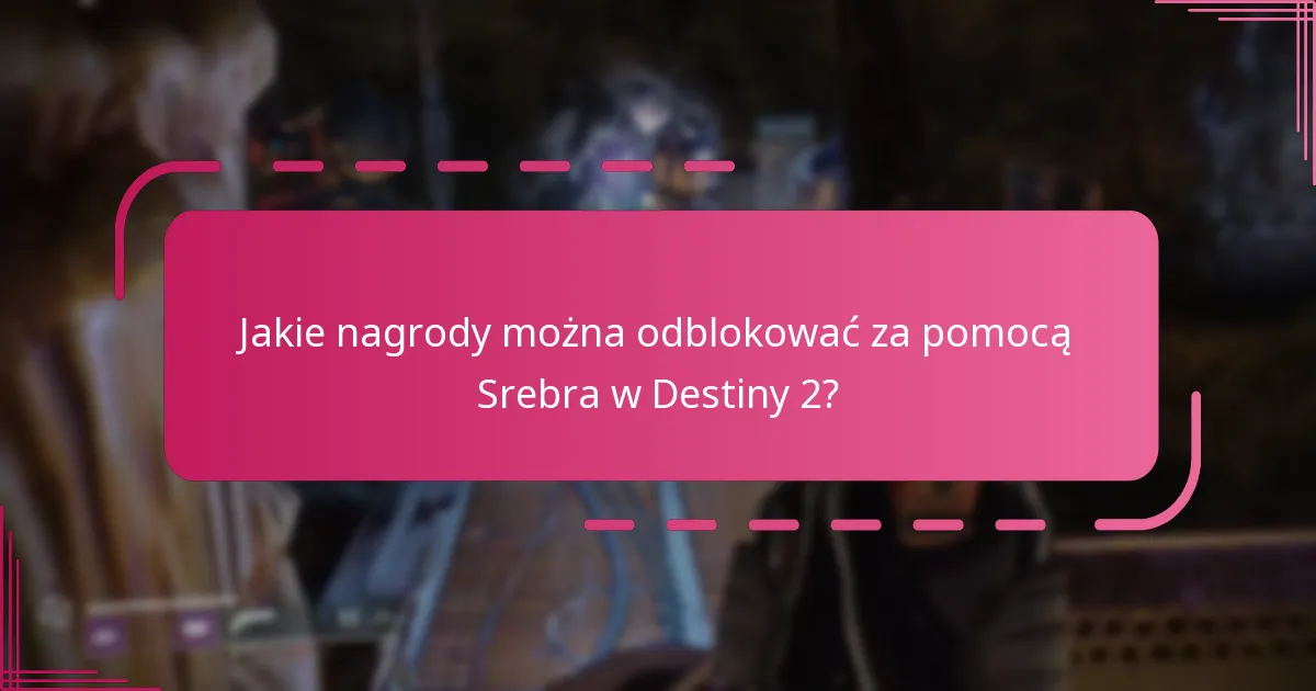 Jakie są limity waluty Srebro w Destiny 2?