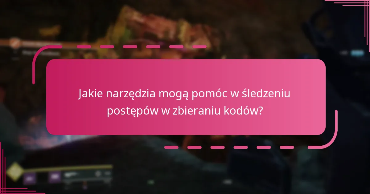 Jakie narzędzia mogą pomóc w śledzeniu postępów w zbieraniu kodów?