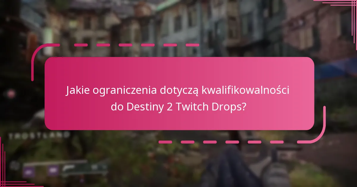 Jak mogę zapewnić swoje uczestnictwo w Destiny 2 Twitch Drops?