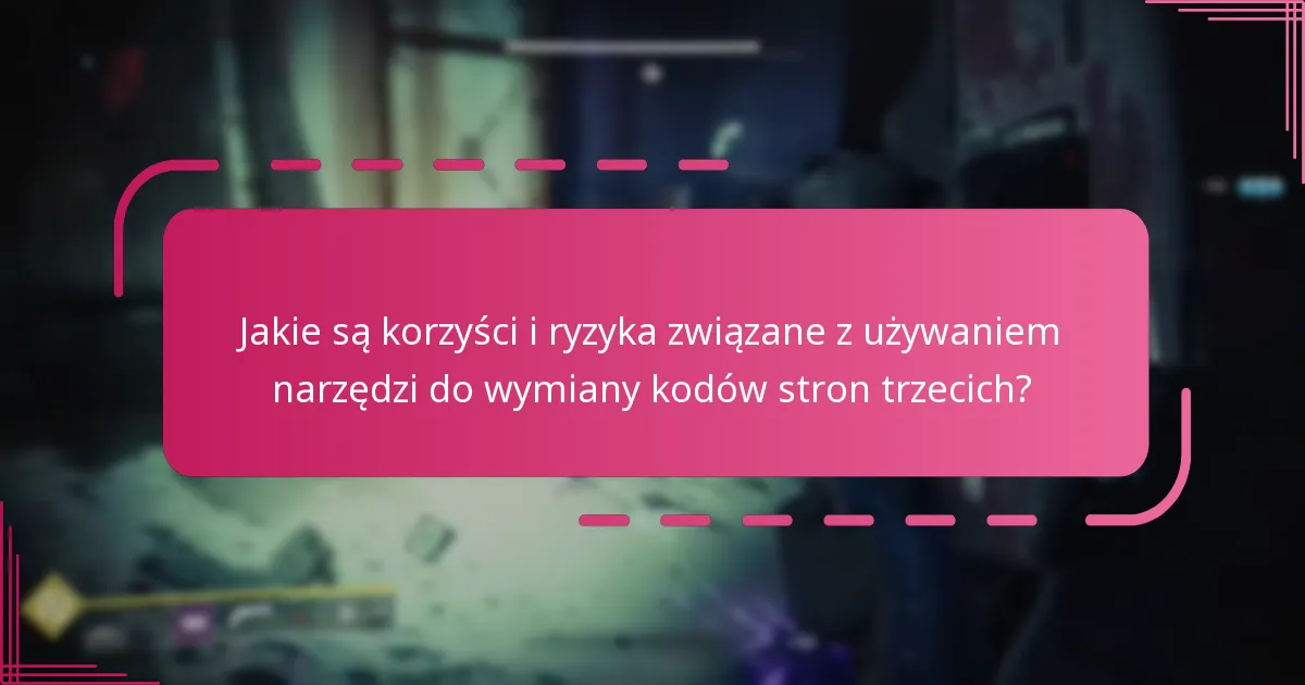 Jakie są korzyści i ryzyka związane z używaniem narzędzi do wymiany kodów stron trzecich?