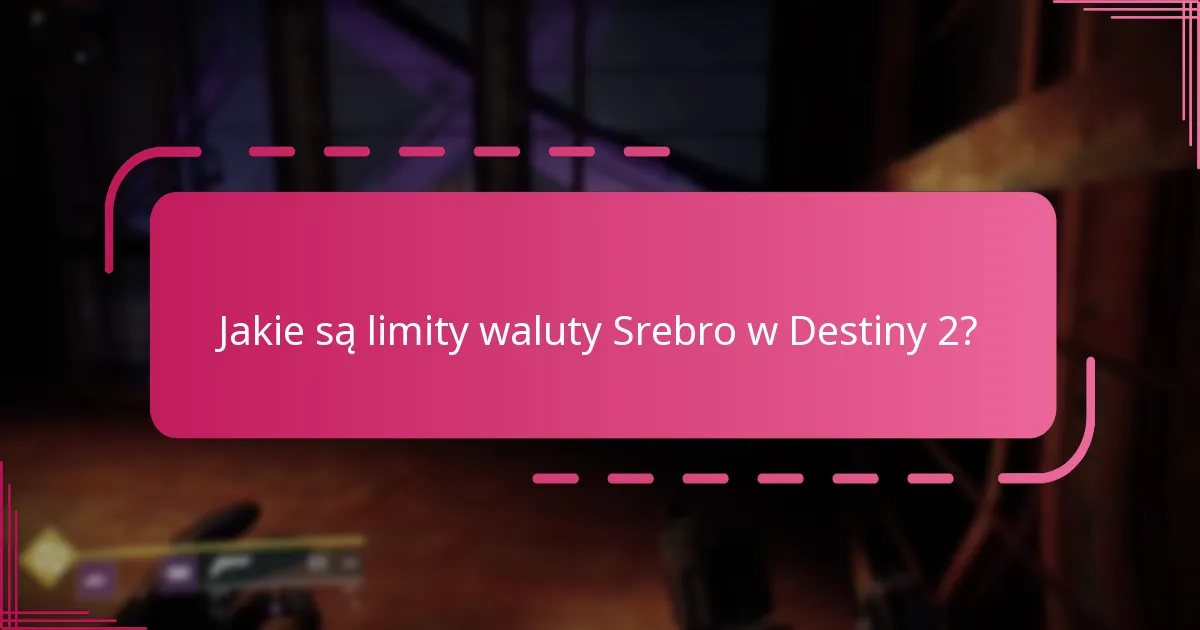 Jakie są ograniczenia dotyczące użycia Srebra w Destiny 2?