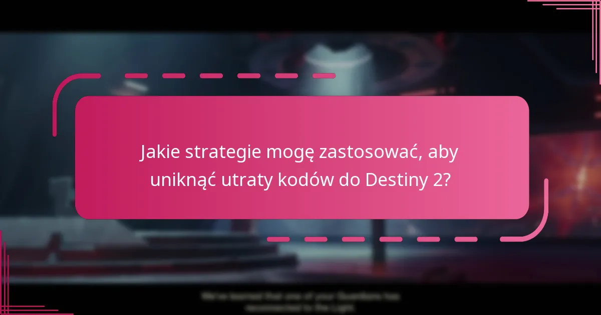 Co powinienem zrobić, jeśli mój kod do Destiny 2 wygasł?