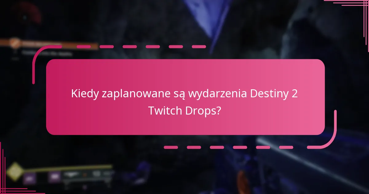 Jak odebrać moje Destiny 2 Twitch Drops?